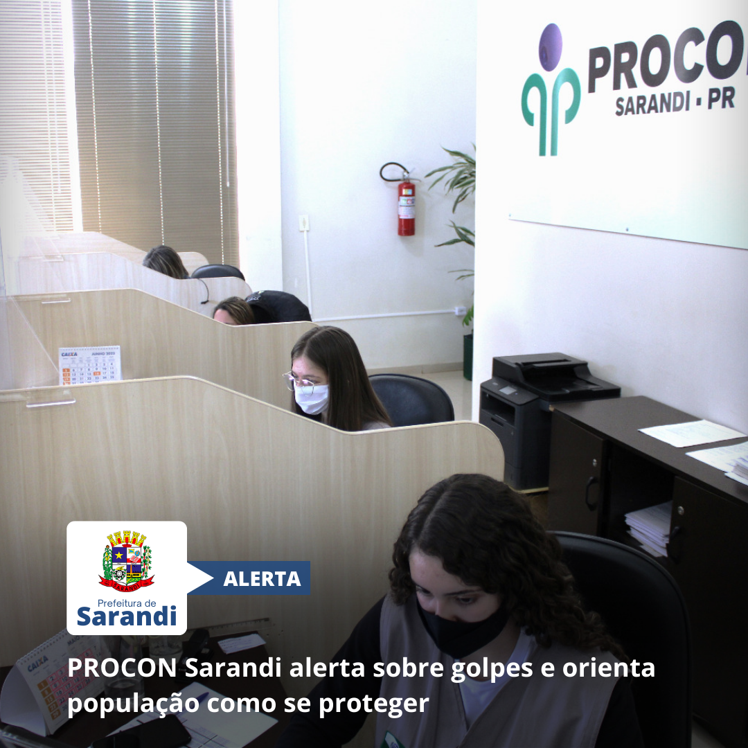 PROCON Sarandi alerta sobre golpes e orienta população como se proteger